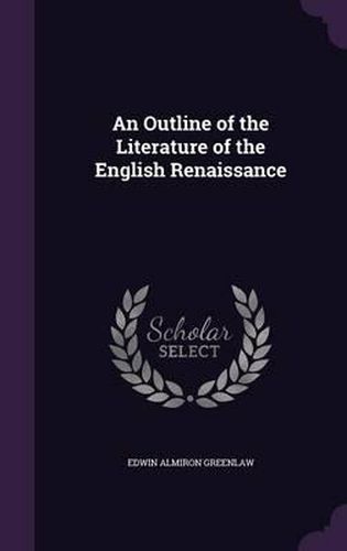 Cover image for An Outline of the Literature of the English Renaissance