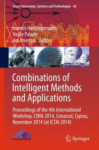 Cover image for Combinations of Intelligent Methods and Applications: Proceedings of the 4th International Workshop, CIMA 2014, Limassol, Cyprus, November 2014 (at ICTAI 2014)
