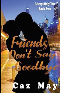 Cover image for Friends Don't Say Goodbye