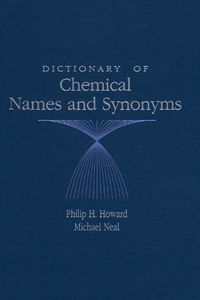 Cover image for Dictionary of Chemical Names and Synonyms