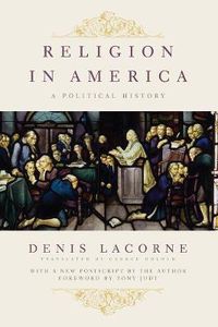 Cover image for Religion in America: A Political History