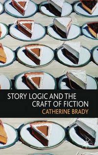 Cover image for Story Logic and the Craft of Fiction