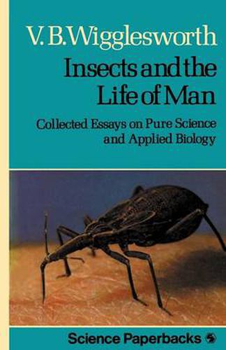 Cover image for Insects and the Life of Man: Collected Essays on Pure Science and Applied Biology