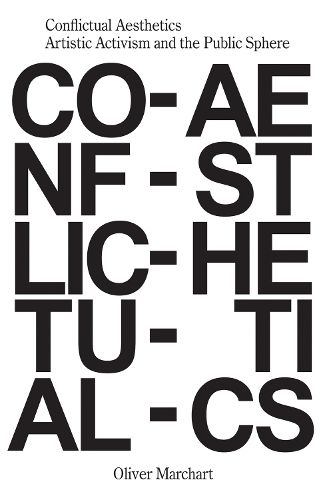 Cover image for Conflictual Aesthetics - Artistic Activism and the Public Sphere