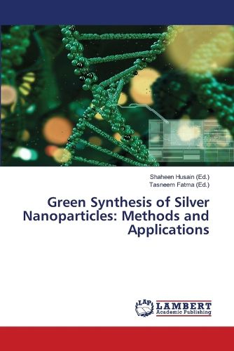 Cover image for Green Synthesis of Silver Nanoparticles