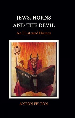 Cover image for Jews, Horns and the Devil: An Illustrated History