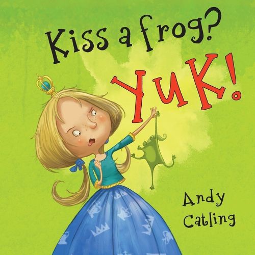 Cover image for Kiss a frog? YUK!