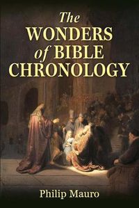 Cover image for The Wonders of Bible Chronology