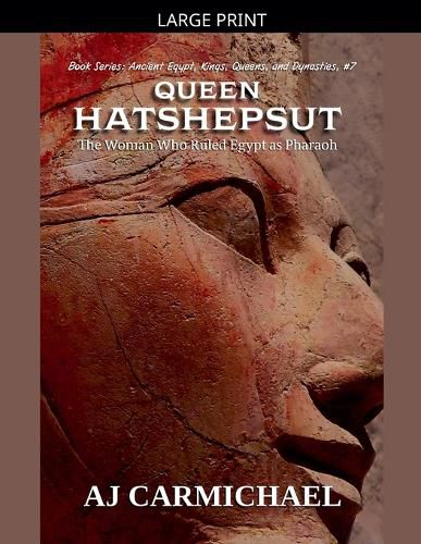 Cover image for Queen Hatshepsut, The Woman Who Ruled Egypt as Pharaoh