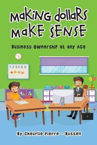 Cover image for Making Dollar Make $ense: Business Ownership at any Age
