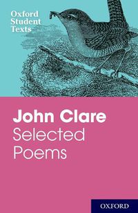 Cover image for Oxford Student Texts: John Clare: Selected Poems