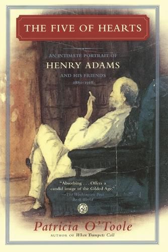 Cover image for The Five of Hearts: An Intimate Portrait of Henry Adams and His Friends, 1880-1918
