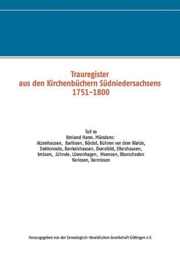 Trauregister aus den Kirchenbuchern Sudniedersachsens 1751-1800: Stadt Hann. Munden und Umgebung