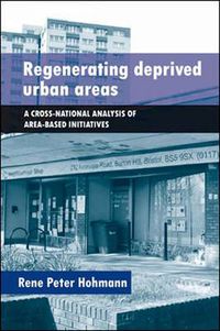 Cover image for Regenerating Deprived Urban Areas: A Cross National Analysis of Area-Based Initiatives