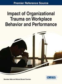 Cover image for Impact of Organizational Trauma on Workplace Behavior and Performance