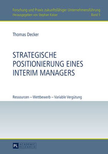 Cover image for Strategische Positionierung Eines Interim Managers: Ressourcen - Wettbewerb - Variable Verguetung