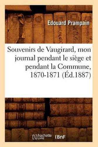 Cover image for Souvenirs de Vaugirard, Mon Journal Pendant Le Siege Et Pendant La Commune, 1870-1871, (Ed.1887)