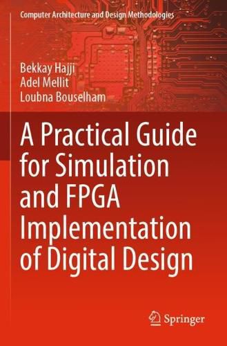 Cover image for A Practical Guide for Simulation and FPGA Implementation of Digital Design