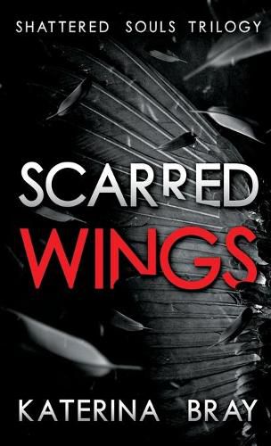Cover image for Scarred Wings: Shattered Souls Trilogy Book 2