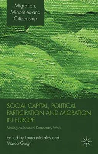 Cover image for Social Capital, Political Participation and Migration in Europe: Making Multicultural Democracy Work?