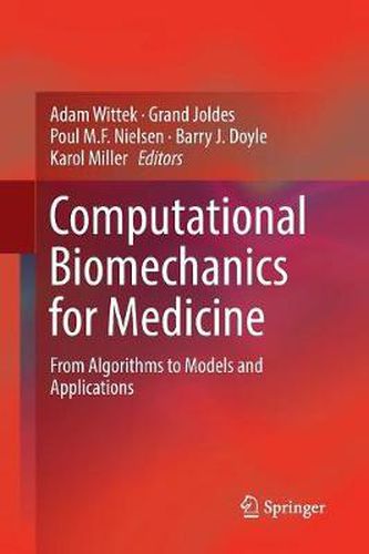 Cover image for Computational Biomechanics for Medicine: From Algorithms to Models and Applications