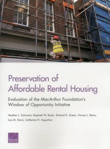 Preservation of Affordable Rental Housing: Evaluation of the Macarthur Foundation's Window of Opportunity Initiative