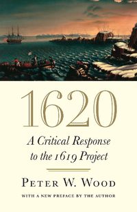 Cover image for 1620: A Critical Response to the 1619 Project