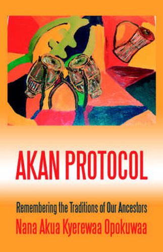 Cover image for Akan Protocol: Remembering the Traditions of Our Ancestors