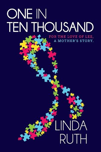 Cover image for One in Ten Thousand: For the Love of Lee, a mother's story.