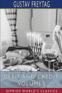 Cover image for Debit and Credit, Volume I (Esprios Classics)