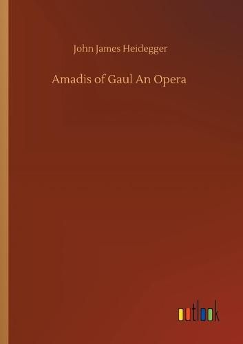 Cover image for Amadis of Gaul An Opera