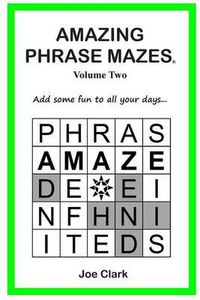 Cover image for Amazing Phrase Mazes - Vol 2