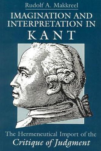 Cover image for Imagination and Interpretation in Kant: The Hermeneutical Import of the  Critique of Judgment