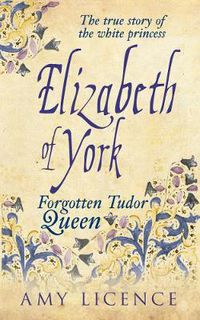 Cover image for Elizabeth of York: The Forgotten Tudor Queen