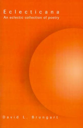 Cover image for Eclecticana: An Eclectic Collection of Poetry