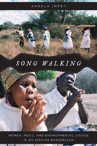 Cover image for Song Walking: Women, Music, and Environmental Justice in an African Borderland