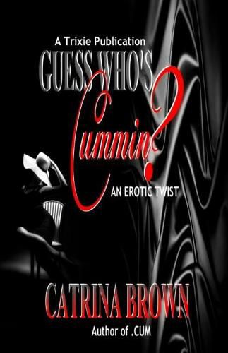 Cover image for Guess Who's Cummin?: An Erotic Twist