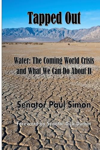 Cover image for Tapped Out: Water: The Coming World Crisis and What We Can Do About It