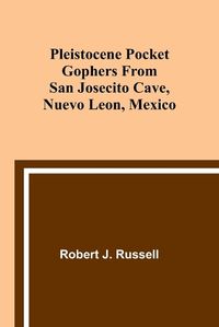 Cover image for Pleistocene Pocket Gophers From San Josecito Cave, Nuevo Leon, Mexico