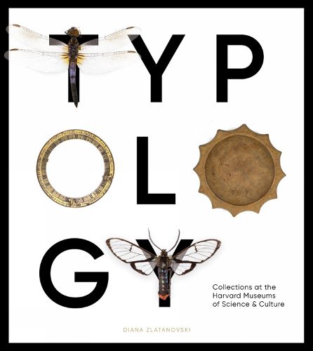 Cover image for Typology: Collections at the Harvard Museums of Science & Culture