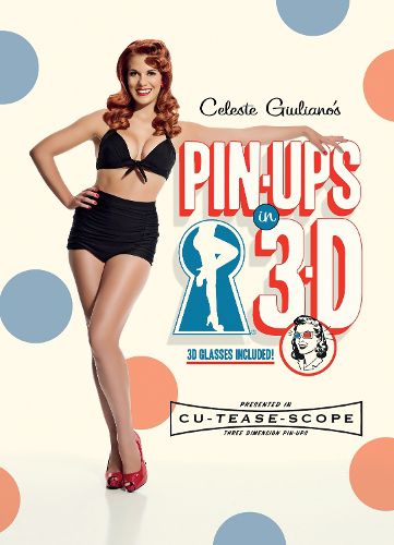 Cover image for Celeste Giuliano's Pinups in 3D