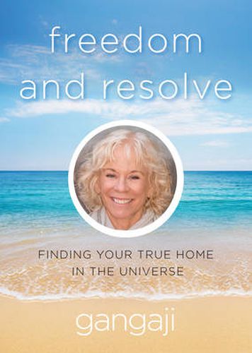 Cover image for Freedom and Resolve: Finding Your True Home in the Universe