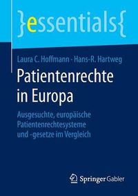 Cover image for Patientenrechte in Europa: Ausgesuchte, europaische Patientenrechtesysteme und -gesetze im Vergleich