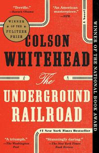 Cover image for The Underground Railroad: A Novel