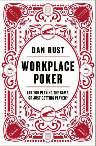 Cover image for Workplace Poker: Are You Playing the Game, or Just Getting Played?