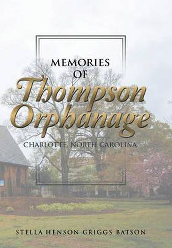 Memories of Thompson Orphanage: Charlotte, North Carolina