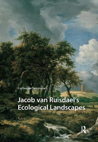 Cover image for Jacob van Ruisdael's Ecological Landscapes