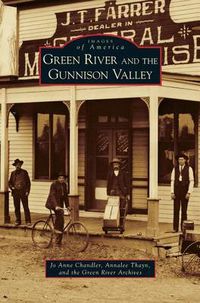 Cover image for Green River and the Gunnison Valley