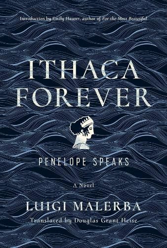 Ithaca Forever: Penelope Speaks, A Novel