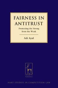 Cover image for Fairness in Antitrust: Protecting the Strong from the Weak